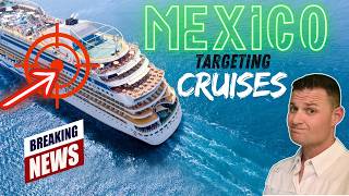 The end of cruises to Mexico?!