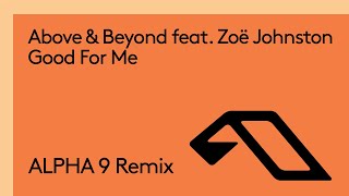 Above &amp; Beyond feat. Zoë Johnston - Good For Me (ALPHA 9 Remix) [@arty_music]