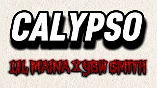 Download lagu CALYPSO LYRICS - LIL MAINA X YBW SMITH mp3