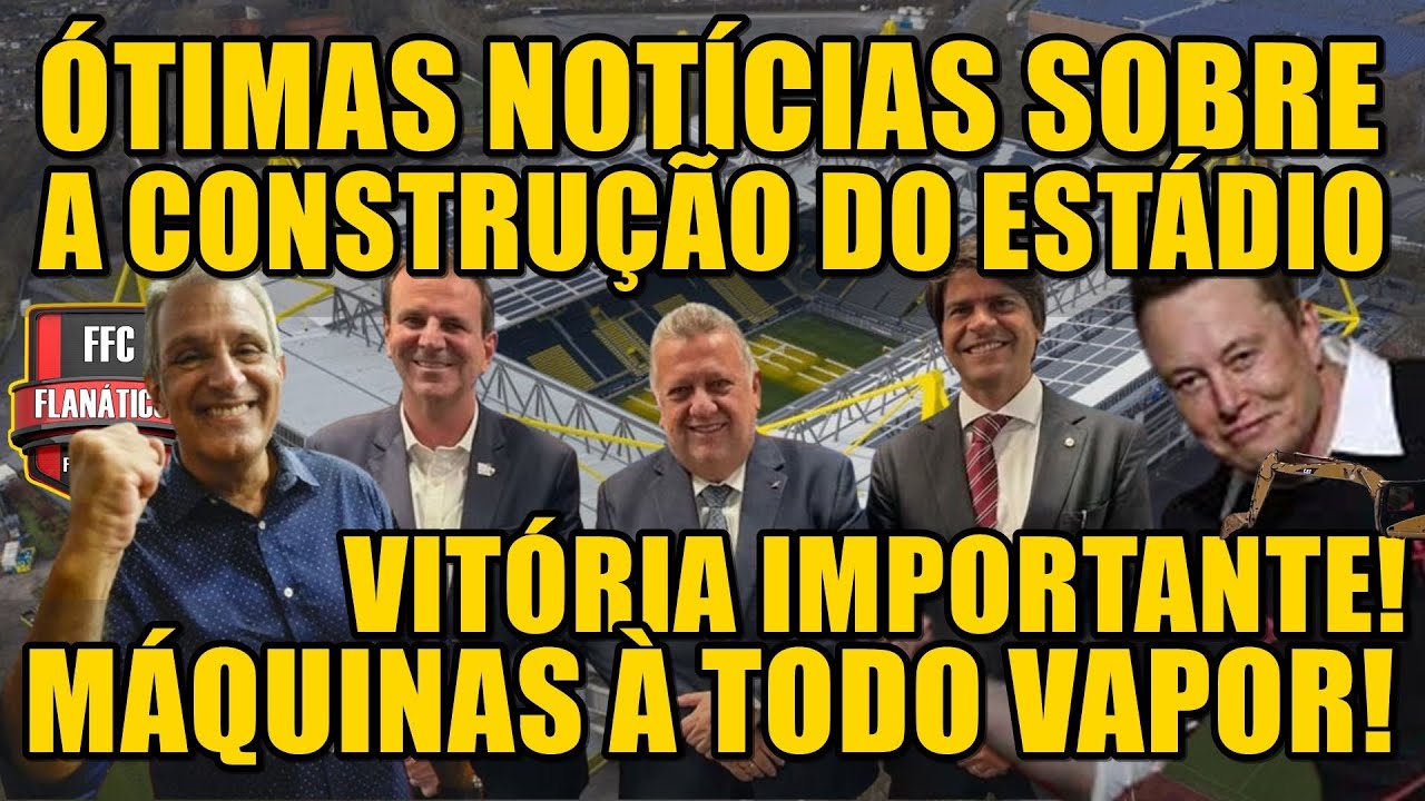 VÍTÓRIA IMPORTANTE PELA CONSTRUÇÃO DO ESTÁDIO DO FLAMENGO; ÓTIMAS NOTÍCIAS