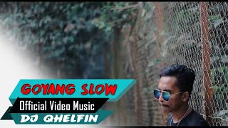 Download lagu Goyang Slow 🎵Dj Qhelfin🎶 ( Video Music 2019) mp3
