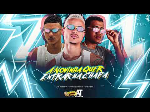 🔵 A NOVINHA QUE ENTRA NA CHAPA - TROVÃO NO BEAT, MC DESTAKY, MC FITA 