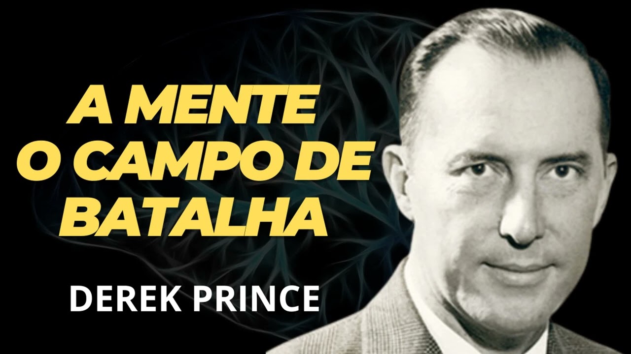 A MENTE COMO CAMPO DE BATALHA - DEREK PRINCE