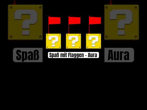 Spaß mit Flaggen - Aura #aura #flags #geography #meme