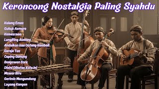 Download lagu KERONCONG NOSTALGIA PALING SYAHDU — FULL ALBUM TEMBANG KENANGAN BIKIN RINDU MASA LALU mp3 Download lagu KERONCONG NOSTALGIA PALING SYAHDU — FULL ALBUM TEMBANG KENANGAN BIKIN RINDU MASA LALU mp3