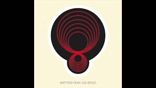 Matthew Dear - Death to Feelers