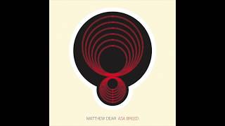 Matthew Dear - Death to Feelers