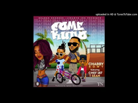 Chabby Bowy Feat Chef 187 & T Sean - Come Kuno (Prod by Uptown Beats)