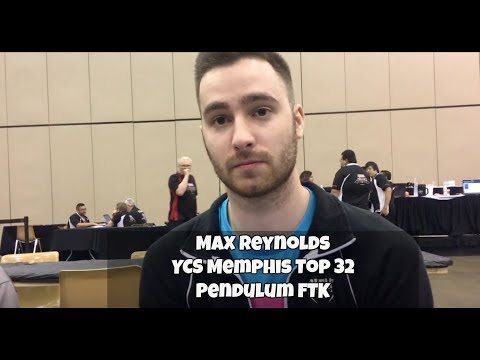 YCS Memphis Top 32 - Max Reynolds - Pendulum FTK