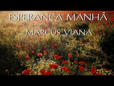 Marcus Viana - Esperança Manhã
