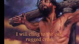 The Old Rugged Cross ~ with lyrics