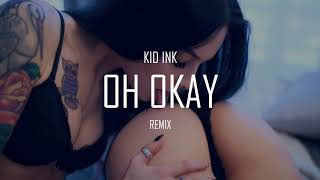 Kid Ink Oh Okay | Remix