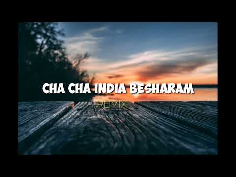 CHA CHA INDIA BESHARAM TERBARU REMIX • CHA CHA INDIA VIRAL‼️