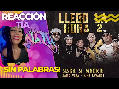 REACCIÓN - Yaga y Mackie , Forest , Jairo Vera , King Savagge - Llego La Hora