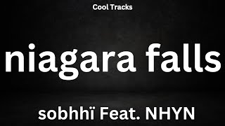 sobhhï – niagara falls feat. NHYN (Audio)