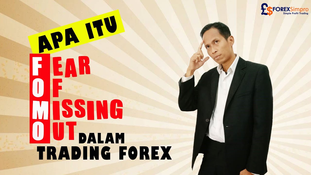 Apa Itu FOMO Dalam Trading Forex