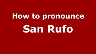 How to pronounce San Rufo