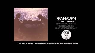 Seahaven - Love To Burn (Official Audio)