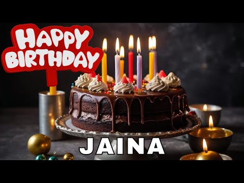 Happy Birthday Jaina, Birthday Wishes, Birthday Song, Today, hbd