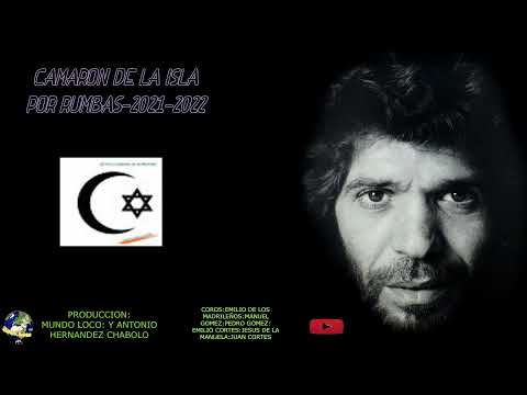 Camaron De La Isla Por Rumbas 2021 - 2022