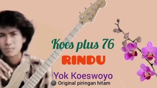 Download lagu Koes plus 76 'RINDU' Yok Koeswoyo (original piringan hitam) mp3