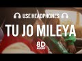 Tu Jo Mileya (8D AUDIO) | Juss x MixSingh | New Punjabi Song 2024 | Latest Punjabi Songs 2024