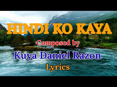 Hindi ko kaya Composed by Kuya Daniel Razon