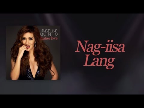 Angeline Quinto - Nag-iisa Lang