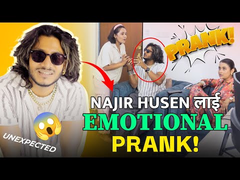 Najir Husen संग Emotional Prank | माहोल भयो Sensational - Suraksha Bhattarai