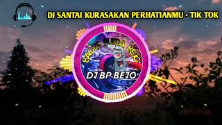 Download lagu DJ SANTAI KURASAKAN PERHATIANMU - TIK TOK mp3