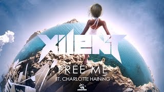 Xilent - Free Me feat. Charlotte Haining