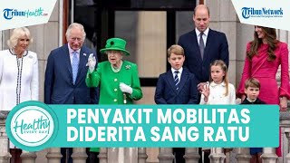 Apa itu Gangguan Mobilitas Episodik? Penyakit yang Diderita Ratu Elizabeth II Sebelum Meninggal