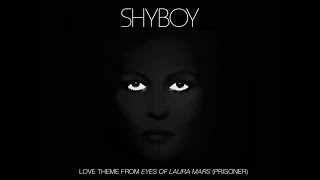 ShyBoy - Love Theme from Eyes of Laura Mars (Prisoner) [Barbra Streisand cover] - Official Audio