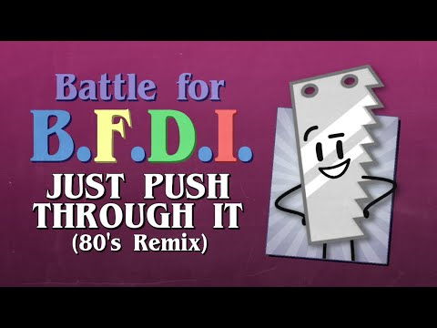80's Remix: Just Push Through It! - The Gregory Brothers (Battle For B.F.D.I./Dream Island)