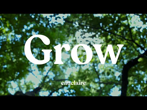 Grow - Eauclaire