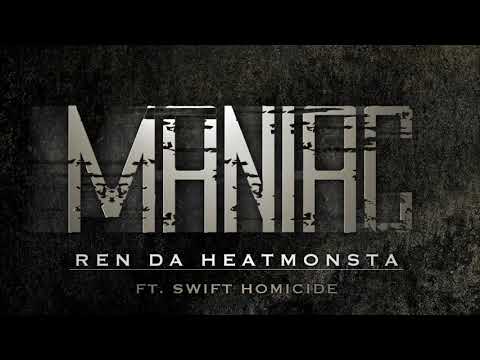 Ren Da Heatmonsta - (Doja Clik) ft Swift Homicide “Maniac”