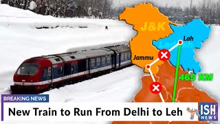 New Train to Run From Delhi to Leh