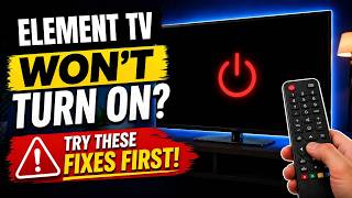 Element TV Won’t Turn On? Try These Fixes First!