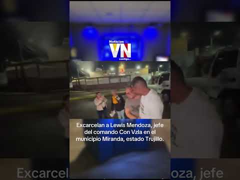 Excarcelan Lewis Mendoza, jefe del comando Con Vzla en el municipio Miranda, estado Trujillo.