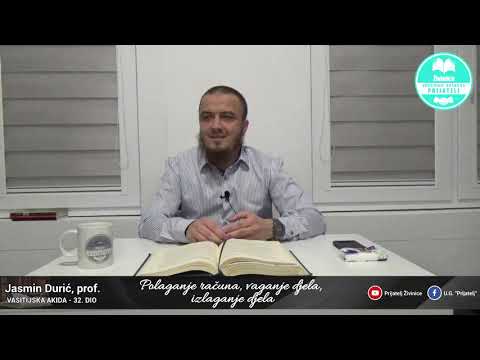 Polaganje računa, vaganje djela,  izlaganje djela - Vasitijska akida - 32. dio - Jasmin Durić, prof.