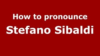 How to pronounce Stefano Sibaldi