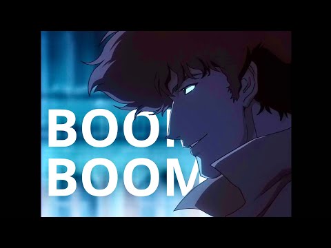 Boom Boom [Cowboy Bebop AMV]