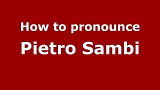How to pronounce Pietro Sambi