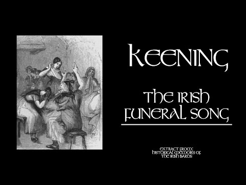 Keening: The Irish Funeral Song
