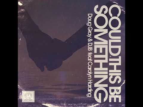 Could This Be Something (DJ Hakuei Remix) / Doug Gray and DJB featuring Carolyn Harding