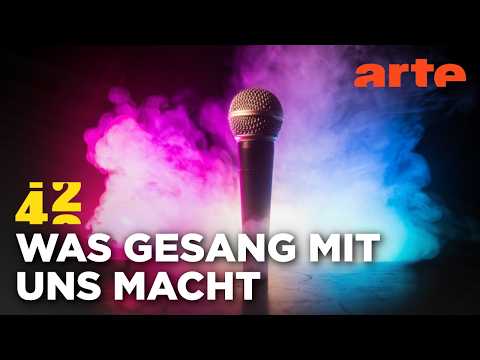 Warum SINGEN wir? | 42 - Die Antwort auf fast alles | ARTE