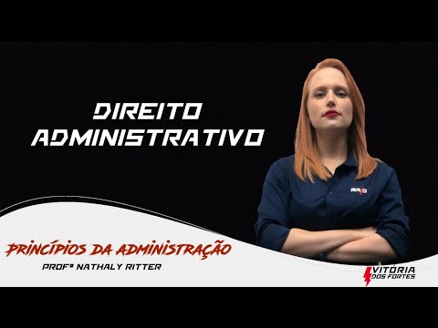 Direito Administrativo - Princípios da Administração - parte 2