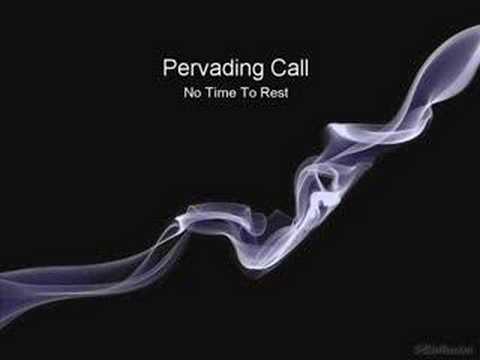 Pervading Call: No Time To Rest