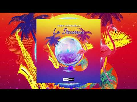 Joey Antonelli - La Discoteca (Official Audio)