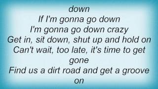 Toby Keith - Shut Up And Hold On Lyrics